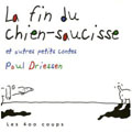 La fin du chien saucisse - Paul Driessen