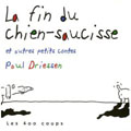 La fin du chien saucisse - Paul Driessen La fin du chien saucisse - Paul Driessen