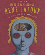 Livre René Laloux Livre - Les mondes fantastiques de Réné Laloux